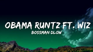 BossMan Dlow - Obama Runtz Ft. Wizz Havinn  Lyrics