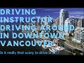 Driving Instructor driving around in downtown Vancouver - Part 1 - SenSen Driving School