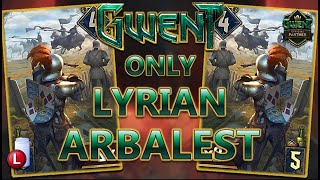 GWENT BUT EVERY CARD IS LYRIAN ARBALEST | GWENT 1 CARD TO RULE THEM ALL THOUGHT EXPERIMENT