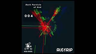 AleTrip - Dark Particle of God 004 / Techno Essentials Session