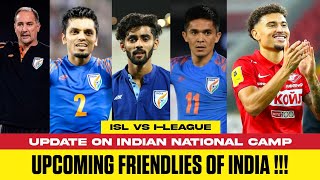 Upcoming Indian Football Matches || Update on Indian NT camp || #IndianFootball
