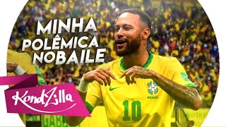 Neymar Jr - Minha Polêmica no Baile - Minha Fama