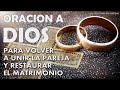 Oración a Dios para volver a unir la pareja y restaurar el matrimonio