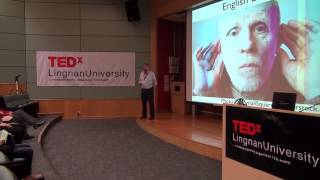 How to learn any language in six months: Chris Lonsdale at TEDxLingnanUniversity