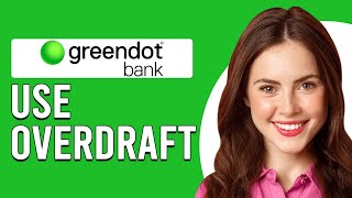 How To Use Green Dot Overdraft (How To Set Up And Use Green Dot Overdraft)