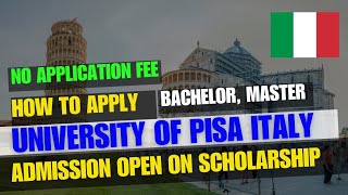 How to apply in University of pisa | Italy University Admission 2024 | Italy scholarship 2024