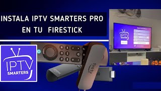 Cómo instalar la aplicación IPTV Smarters pro en Fire Tv Stick + Prueba gratuita las 24 horas