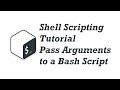 04. Shell Scripting Tutorial for Beginners - Pass Arguments to a Bash Script