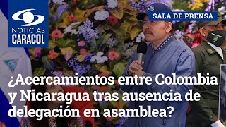 ¿Acercamientos entre Colombia y Nicaragua tras ausencia de delegación en asamblea de la OEA?