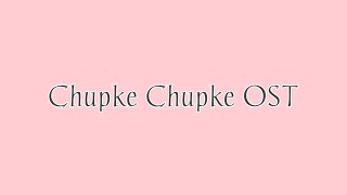 Chupke Chupke OST (Lyrics Video)