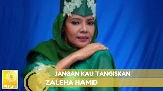 Zaleha Hamid Jangan Kau Tangiskan Audio
