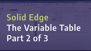 Solid Edge - The Variable Table - Part 2 of 3 - Creating Formulas and Rules