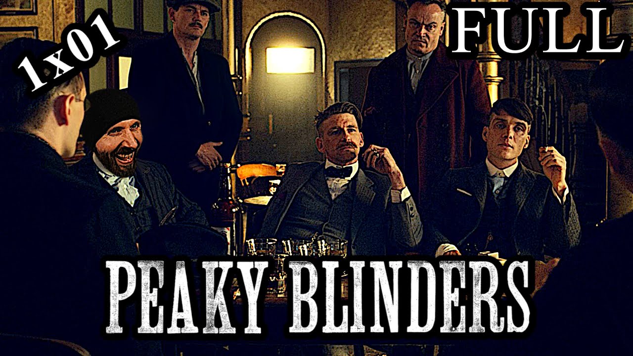 Full Rewatch Peaky Blinders 1x01 Youtube