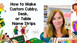 How to Make Custom Cubby, Desk, or Table Name Strips for Your Classroom (non blurry version)