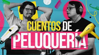 EL SIPDN / Cuentos de peluquería con Gabo Ruiz / EP 293