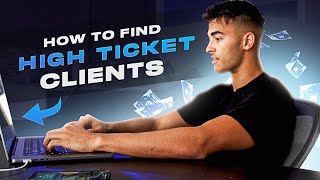 How to Find High Ticket Sales Clients