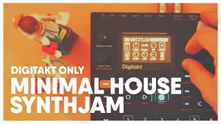 Digitakt Minimal House Synthjam with Midi Loopback | 59 Perlen