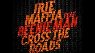 IRIE MAFFIA feat. BEENIE MAN-CROSS THE ROADS (2013 SUMMER VIDEO)