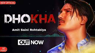DHOKHA | Amit saini Rohtakiya |  new haryanvi song 2021