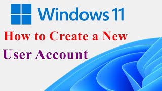 How to Create a New User Account on Windows 11 / 10