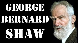 40 Best George Bernard Shaw Quotes #georgebernardshaw #quotes