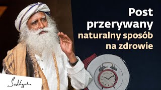 Post przerywany — naturalny sposób na zdrowie | Sadhguru Polska