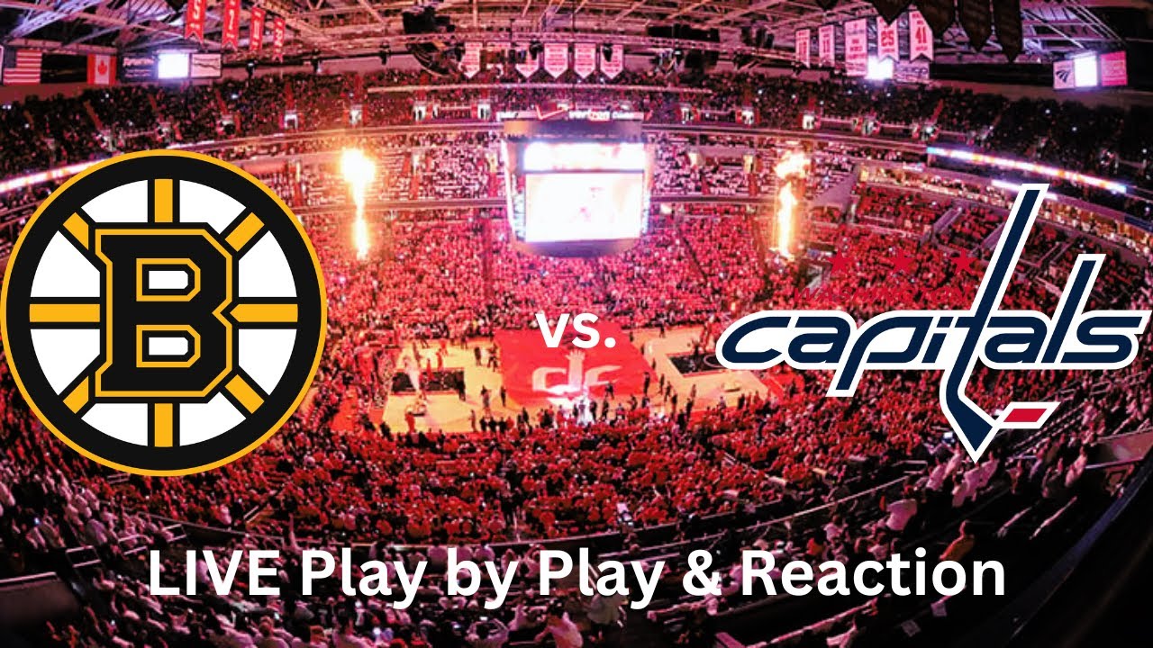 Boston Bruins Vs. Washington Capitals LIVE Play By Play & Reaction ...