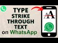 How to Make Strikethrough Text in WhatsApp