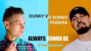 Dusky vs Sonny Fodera - Always Gonna Be LF10 (NTRIK Mashup Remix)