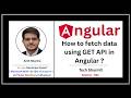 How to fetch data using GET API in Angular | API in Angular | Angular Tutorial (Ep-362)