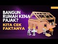 Bangun Rumah Sendiri Kena Pajak 2,4 Persen Mulai 2025? Kita Cek Faktanya !