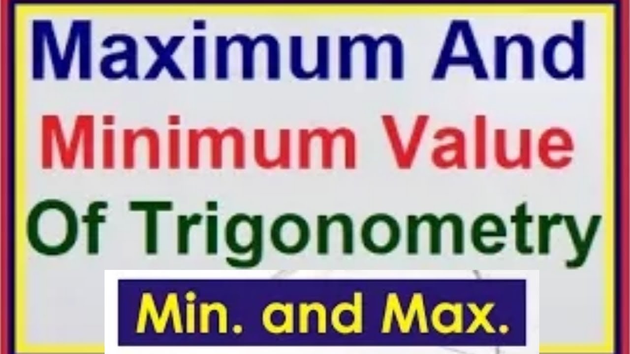 || TRIGONOMETRY || PART - 12 || ONLY SSC || MAXIMUM AND MINIMUM VALUE ...