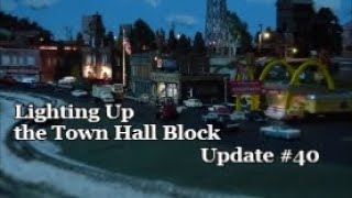 Lighting Up The Town Hall Block! N Scale Update #40