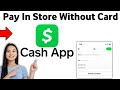 How to Pay With Cash App In Store Without Cash App Card 2025