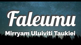 (Lyrics) Faleumu - Mirryam Uluiviti Taukiei