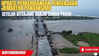 Jembatan Pandansimo‼️ Update Terbaru Pasca Banjir Sungai Progo‼️‼️