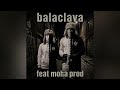 BALACLAVA - BALVCLAVA FEAT MOHA PROD 