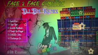 Face 2 Face Competion Spcail(Dj Bm Remix) SM Creation