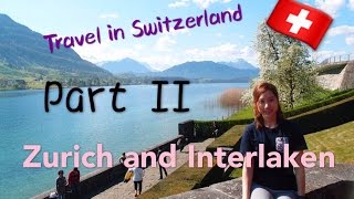 #22 Travel Vlog| 瑞士旅行|Hea 遊 Zurich and Interlaken| Part 2