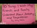 10 Things I Wish My Friends and Family Understood About Anxiety and Depression