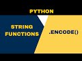 Encode || String Functions || Python for Beginners