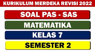 SOAL PAS-UAS MATEMATIKA KELAS 7 SEMESTER 2 KURIKULUM MERDEKA REVISI 2022