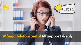 Tips 1 – hantera många telefonsamtal till support och sälj bättre