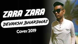 ZARA ZARA [Cover 2019] | Devansh Bhardwaj | RHTDM