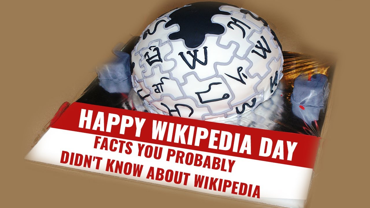 Wikipedia Day 2021 | Facts You Probably Didn’t Know About Wikipedia ...