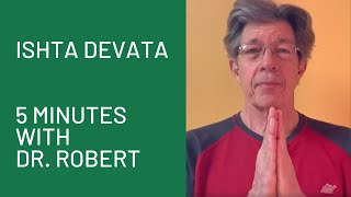 Ishta Devata: 5 Minutes with Dr. Svoboda