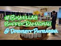 #Bismillah Buffet Ramadhan at Dorsett Putrajaya