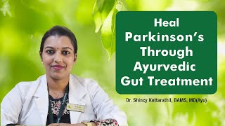 Best Ayurvedic Treatments for Parkinson’s Disease | Dr. Shincy Kottarathil BAMS, MD (Ayu)