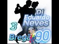 DJ EDUARDO NEVES - Bregão 90 ( 3 )