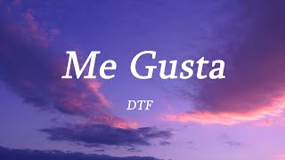 DTF - Me Gusta - Lyrics